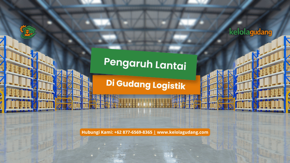 Pengaruh Lantai di Gudang Logistik