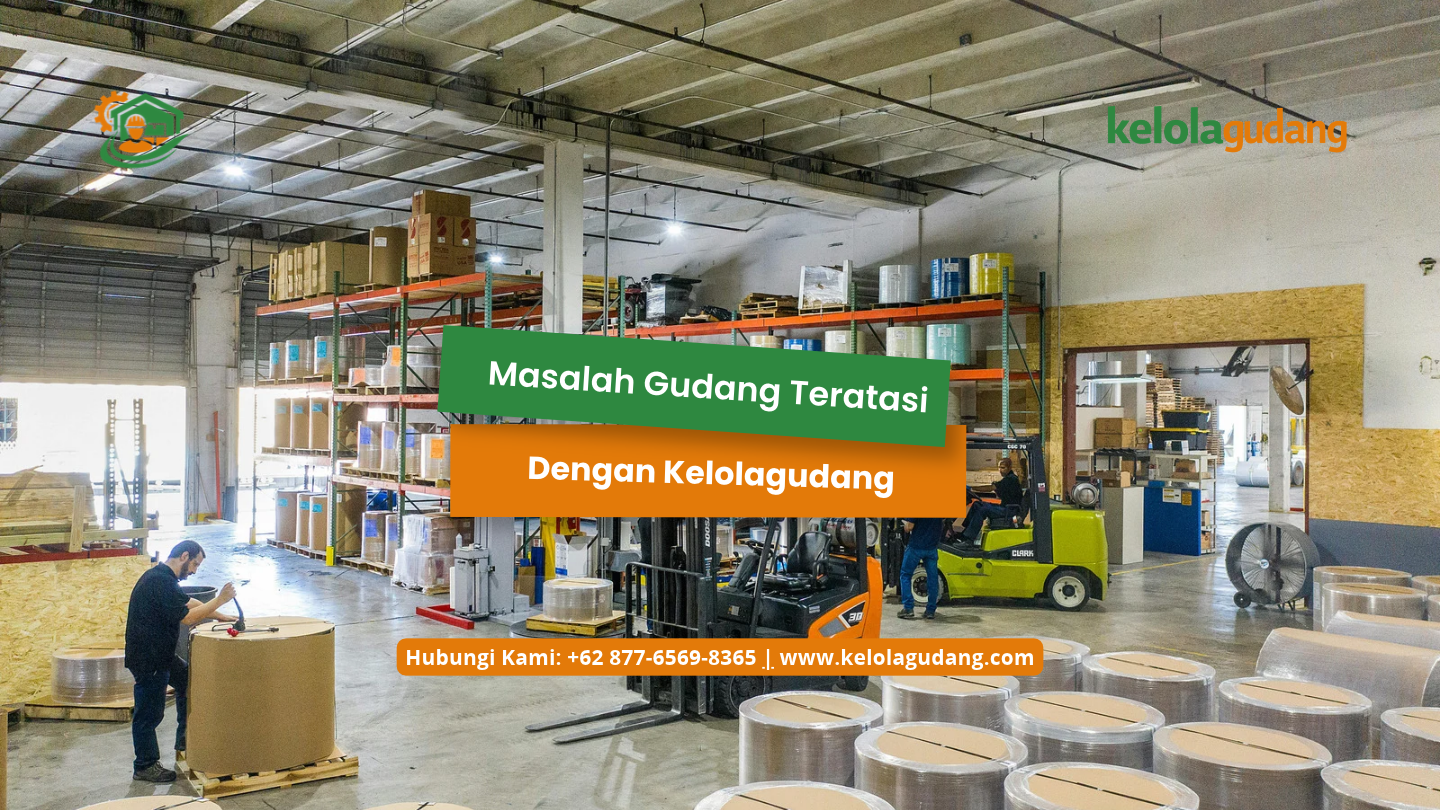 Masalah Gudang Teratasi Dengan Kelolagudang